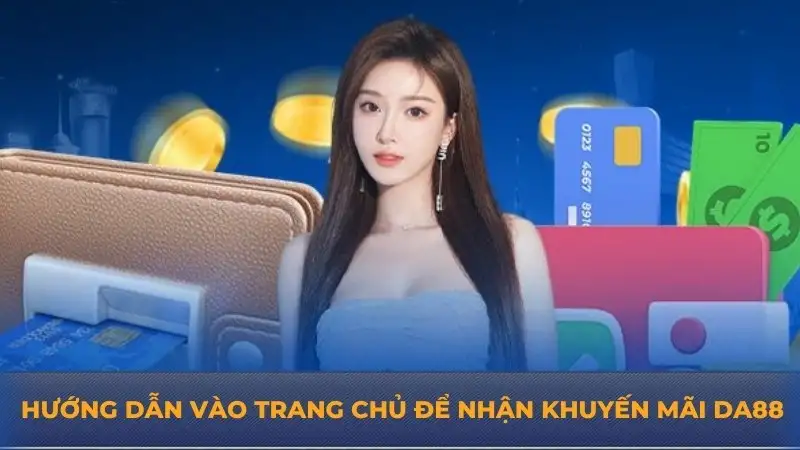 Khuyến mãi DA88 – Các ưu đãi hấp dẫn không thể bỏ qua