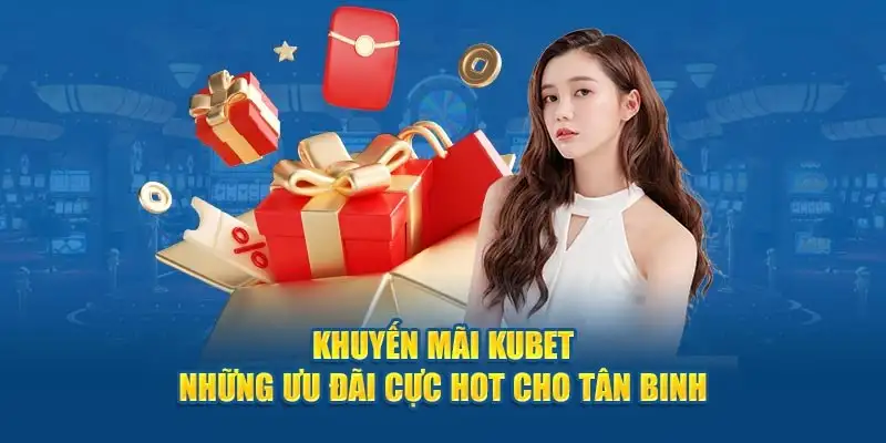 Khuyến mãi Kubet - cơ hội nhận thưởng khủng từ Kubet 15 Khuyến mãi Kubet – cơ hội nhận thưởng khủng từ Kubet